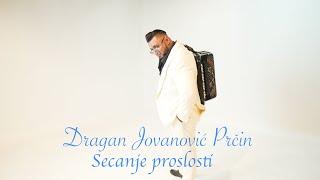 Dragan Jovanović Prčin - Secanje proslosti (Official Video) 2025