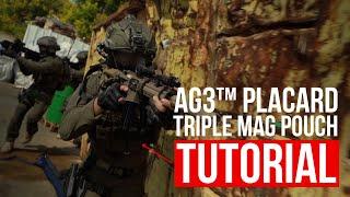 AG3™ Placard Triple Mag Pouch Tutorial