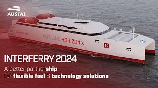 Austal @ Interferry 2024: A better partnerSHIP for flexible fuel & technology solutions