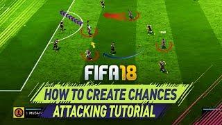 FIFA 18 ATTACKING TUTORIAL - BEST BUILD UP PLAY TRICK! HOW TO CREATE GOAL CHANCES!