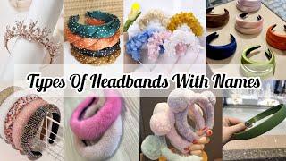 Types Of Headband With Names/Hairband New Design/Hairband For Girls/Hairband Design With Names