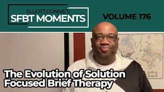 SFBT Moments Episode 176: The Evolution of Solution Focused Brief Therapy