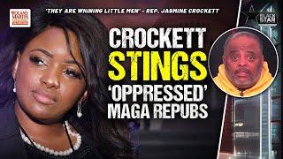 'Whining Little Men'!: Jasmine Crockett STINGS MAGA Repubs, DISMANTLES FALSE 'Oppression' Claims