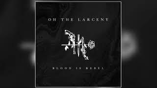 Oh The Larceny - This Is It (Official Audio)