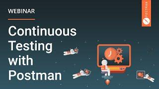 Continuous Testing with Postman | Webinar