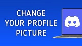 How to Change your Profile Picture on Discord On PC (New Update)