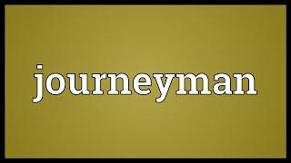 Journeyman Meaning