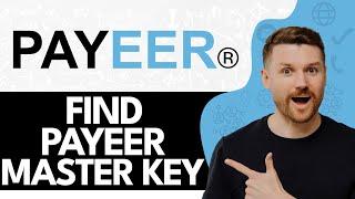 How to Find Payeer Master Key (Step by Step)