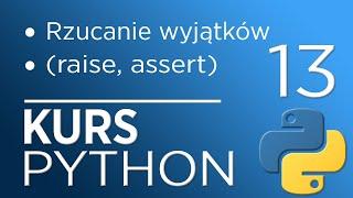 13. Kurs Python 3 - rzucanie wyjątków (raise, assert)