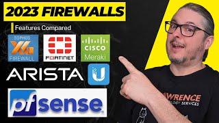 2023 Firewall Features Compared: pfsense | Arista | UniFi | Sophos | Fortinet | Meraki & What We Use