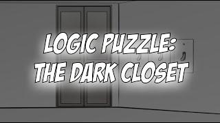 LOGIC PUZZLE: The Dark Closet