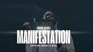 Enrique Holmes - Manifestation (Official Video)