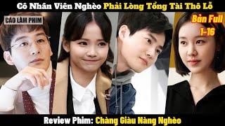 Review Phim Chàng Giàu Nàng Nghèo Bản Full 1-16 | Tóm Tắt Phim Rich Man Poor Woman (2018)