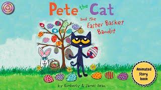 Pete the Cat and the Easter Basket  Bandit | Animated Book | Read aloud