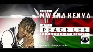 Peace Lee -Mwana Kenya (Official HD Video)