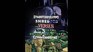 Shredder (2012) vs TMNT(2003) #shredder #vs #tmnt2003 #mikey #leo #raph #donnie #tmnt2012