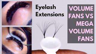 VOLUME FANS VS MEGA VOLUME FANS | EYELASH EXTENSIONS FOR BEGINNERS | LASH TECH TIPS