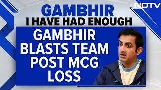 "I've Had Enough": Furious Gautam Gambhir Lashes Out At India Stars, Issues Stern Warning