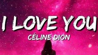 Céline Dion - I Love You (Lyrics)