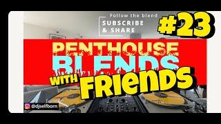 Penthouse Blends 23 with Friends | 90s & 2000s Hip-Hop Samples | DJ Six Millz