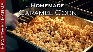 Delicious Caramel Corn Recipe! | Heartway Farms