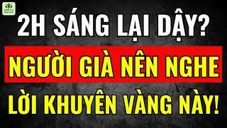 2h Sáng Lại Dậy? Người Già Nên Nghe Lời Khuyên Vàng Này!