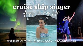 Cruise Ship Singer Days in My LifeBlue Lagoon, Northern Light + a Show️