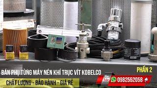 Bán Phụ Tùng Máy Nén Khí Trục Vít Kobelco Chất Lượng Giá Rẻ Bảo hành Dài Hạn | Bán Máy Nén Khí