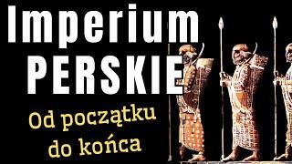 IMPERIUM PERSKIE - od początku do upadku, państwo Achemenidów