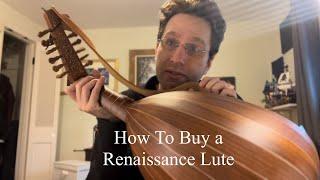 How to Buy a Renaissance Lute. Sellers, Configurations, Price Points