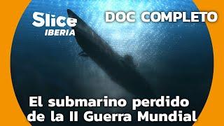 El misterio del submarino perdido | SLICE Iberia | DOCUMENTAL COMPLETO