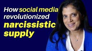 How social media revolutionized narcissistic supply