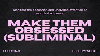 MAKE THEM OBSESSED (SUBLIMINAL)