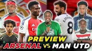 ARSENAL Vs MANCHESTER UNITED - BIG PREVIEW (FT. Tox, Godfrey, Henry, Kurotams & Ade )- EPL 24-25