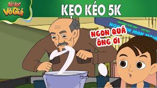 KẸO KÉO 5K - PHIM HOẠT HÌNH - Truyện Cổ tích -  Quà tặng cuộc sống - Nghệ thuật sống