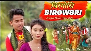 BIRGWSRI बिरगोस्रि || New  Official  Music Video 2025 || KONSAI BRAHMA