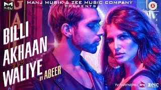 Billi Akhaan Waliye - Official Music Video | Abeer Arora