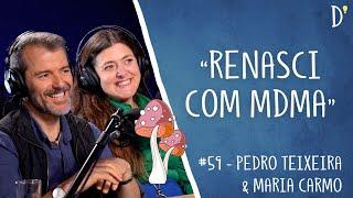 #59 PEDRO TEIXEIRA & MARIA CARMO - Psicadélicos, Psicologia, Terapia, SafeJourney, Boom Festival