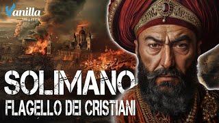 Solimano il Magnifico: Flagello dei Cristiani del '500