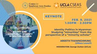 Identity Politics in Myanmar: Studying “Minorities” from the Perspective of a “Minority Scholar”