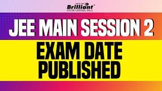 JEE Main Session 2 | Exam Date Published!!!