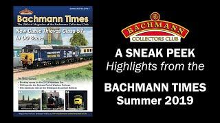 A Look Inside the Latest Bachmann Times | Summer 2019