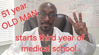 51 year OLD MAN begins third year of medical school!