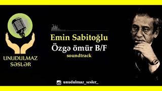 Emin Sabitoğlu-Özgə ömür (B/F soundtrack)