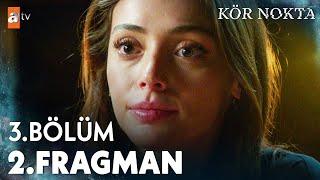 Kör Nokta 3. Bölüm 2. Fragmanı | "Belki beni yeniden seversin"  @atvturkiye