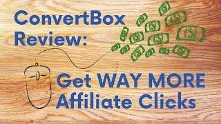 ConvertBox Review: Get More Affiliate Clicks and Email Subscribers