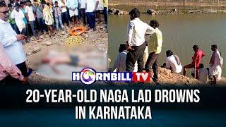 20-YEAR-OLD NAGA LAD DROWNS IN KARNATAKA