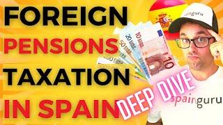 Foreign Pensions in Spain Taxation and Declaration DEEP DIVE