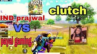 bgmi clutches  IND prajwal vs payal gaming and pubg mobile