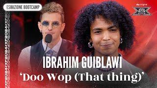 Ibrahim Guiblawi | ‘Doo Wop (That thing)’ | Esibizione Bootcamp | X Factor 2024